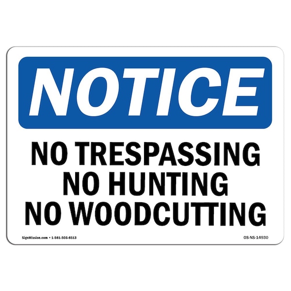 OSHA Sign, 18" H, 24" W, Rigid Plastic, No Trespassing No Hunting No Woodcutting Sign, Landscape